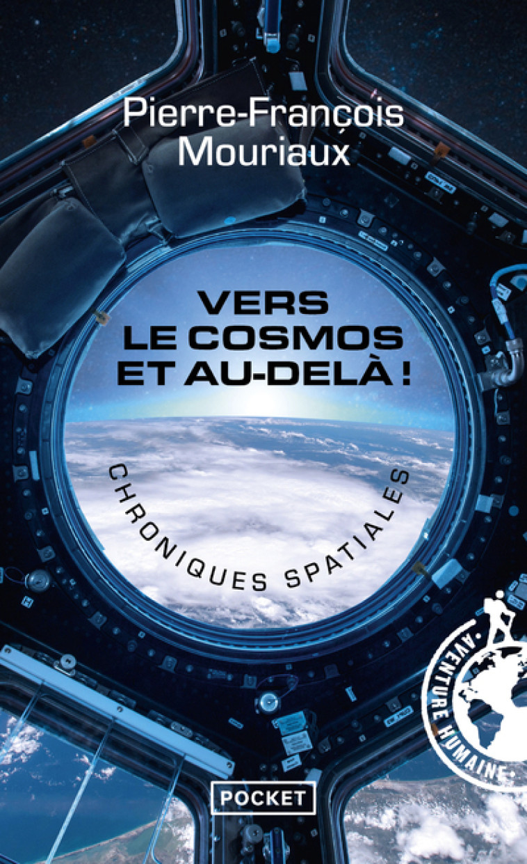 Vers le cosmos et au-delà ! - Chroniques spatiales - Pierre-François Mouriaux - POCKET