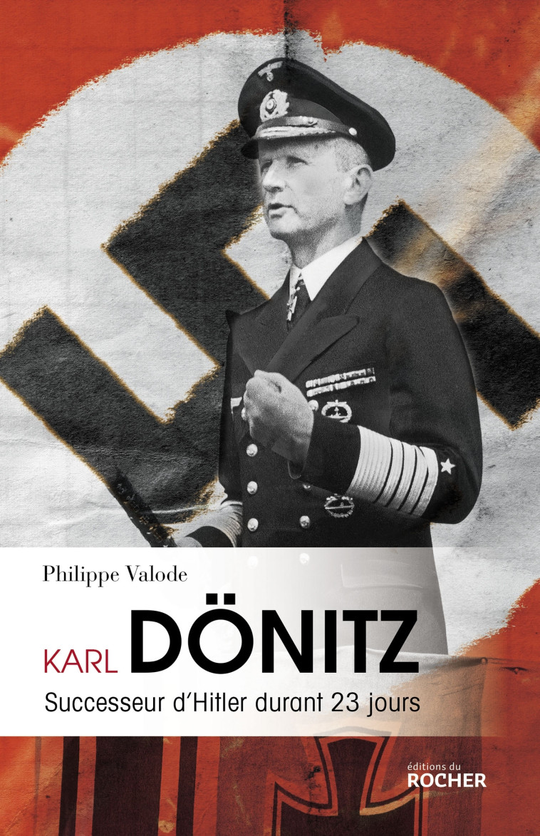 Karl Dönitz - Philippe Valode - DU ROCHER