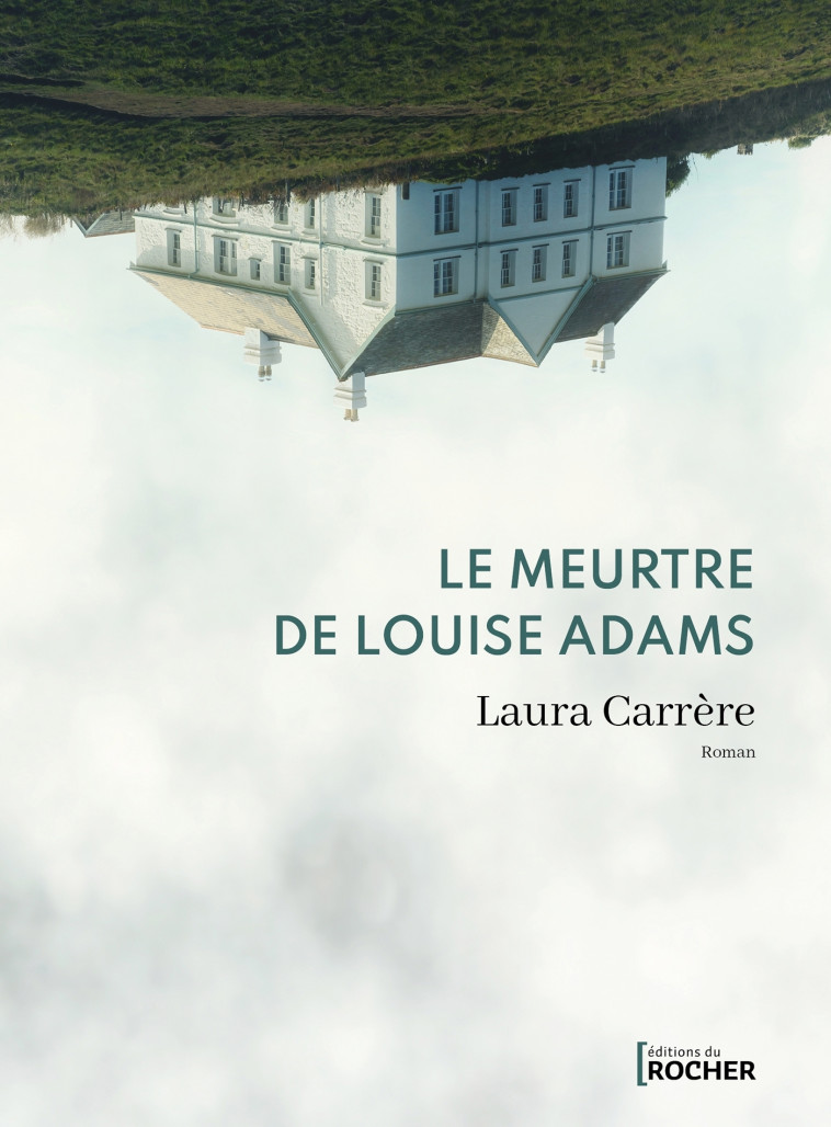 Le Meurtre de Louise Adams - Laura Carrère - DU ROCHER