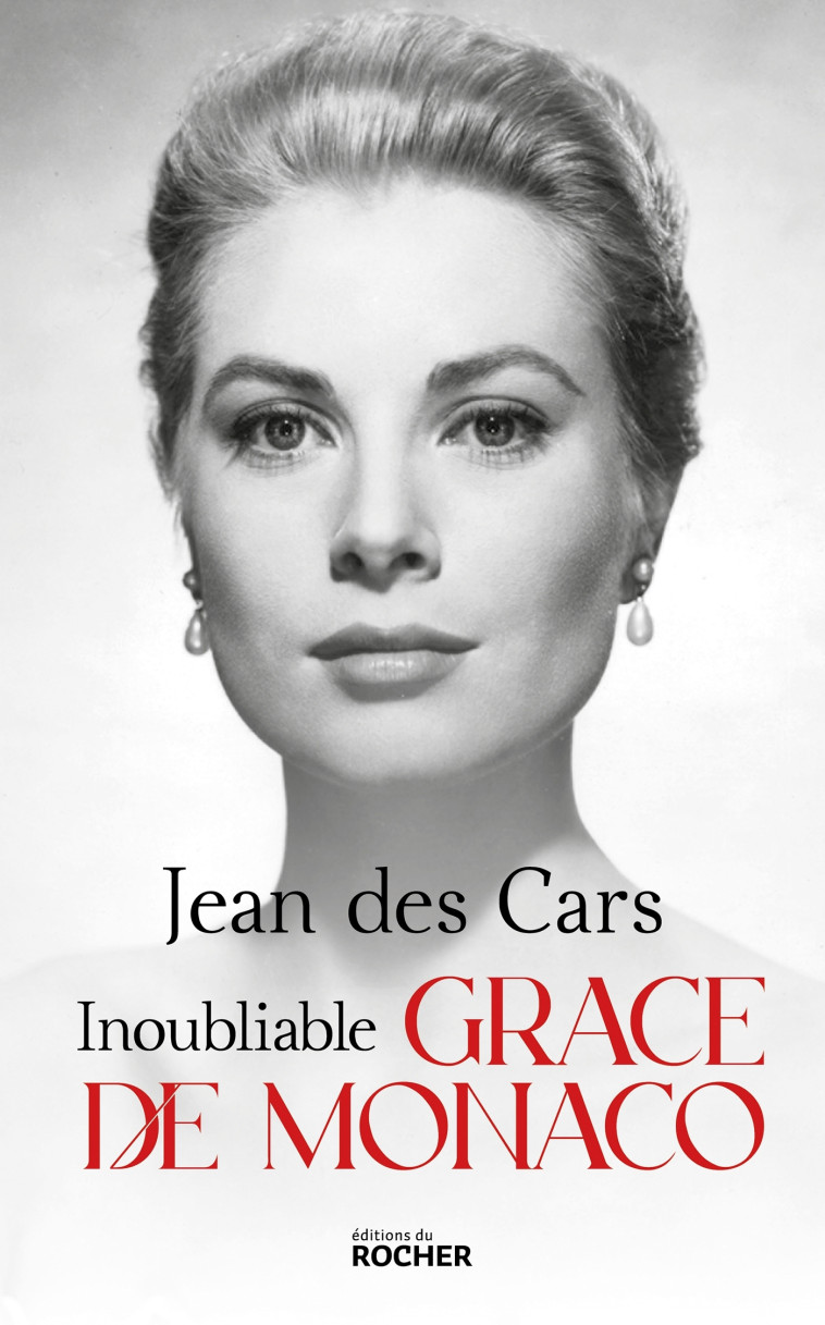 Inoubliable Grace de Monaco - Jean des Cars - DU ROCHER