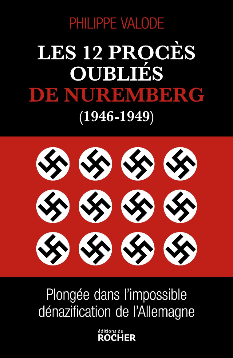 Les 12 procès oubliés de Nuremberg (1946-1949) - Philippe Valode - DU ROCHER