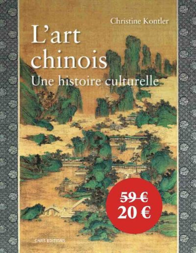 L'Art chinois. Une histoire culturelle - Christine Kontler - CNRS EDITIONS