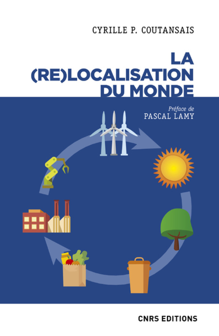 La (re)localisation du monde - Cyrille P. Coutansais - CNRS EDITIONS