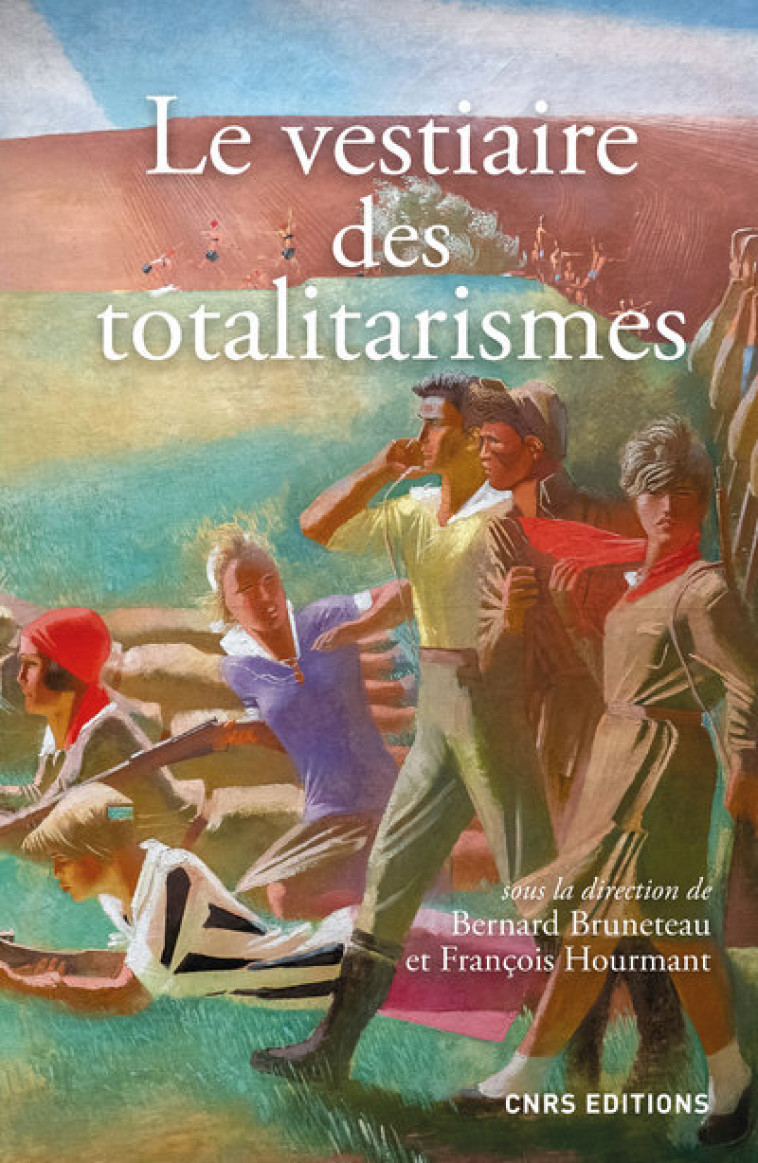 Le vestiaire des totalitarismes - Bernard Bruneteau - CNRS EDITIONS