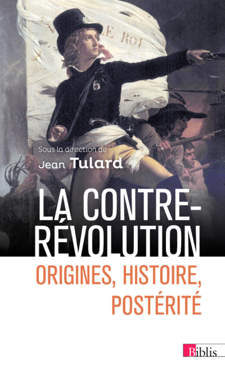 La Contre-Révolution. Origines, histoire, postérité - Jean Tulard - CNRS EDITIONS