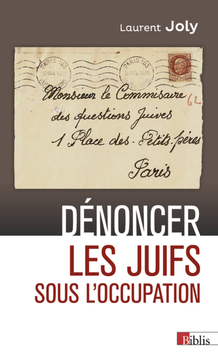 Dénoncer les Juifs sous l'Occupation - Laurent Joly - CNRS EDITIONS