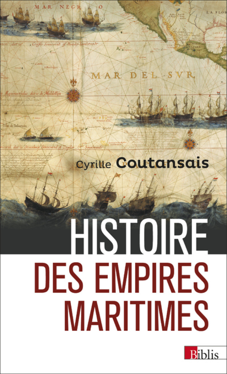 Histoire des empires maritimes - Cyrille P. Coutansais - CNRS EDITIONS