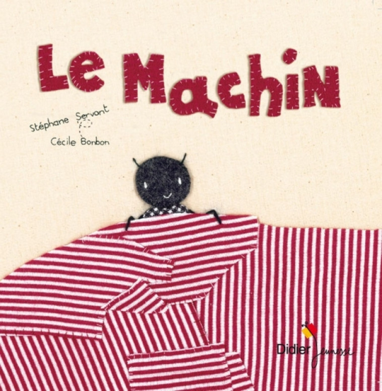 Le machin - poche - Stéphane Servant - DIDIER JEUNESSE