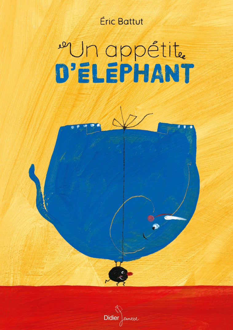 Un appétit d'éléphant - Éric Battut - DIDIER JEUNESSE