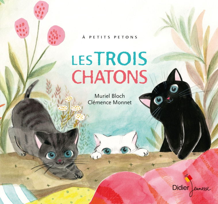 Les Trois chatons - Muriel Bloch - DIDIER JEUNESSE