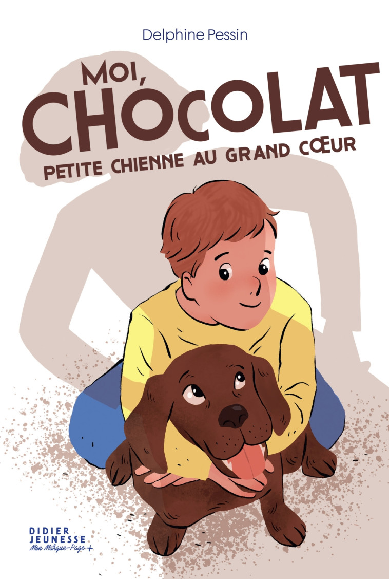 Moi, Chocolat, petite chienne au grand coeur - Cynthia Thiery - DIDIER JEUNESSE