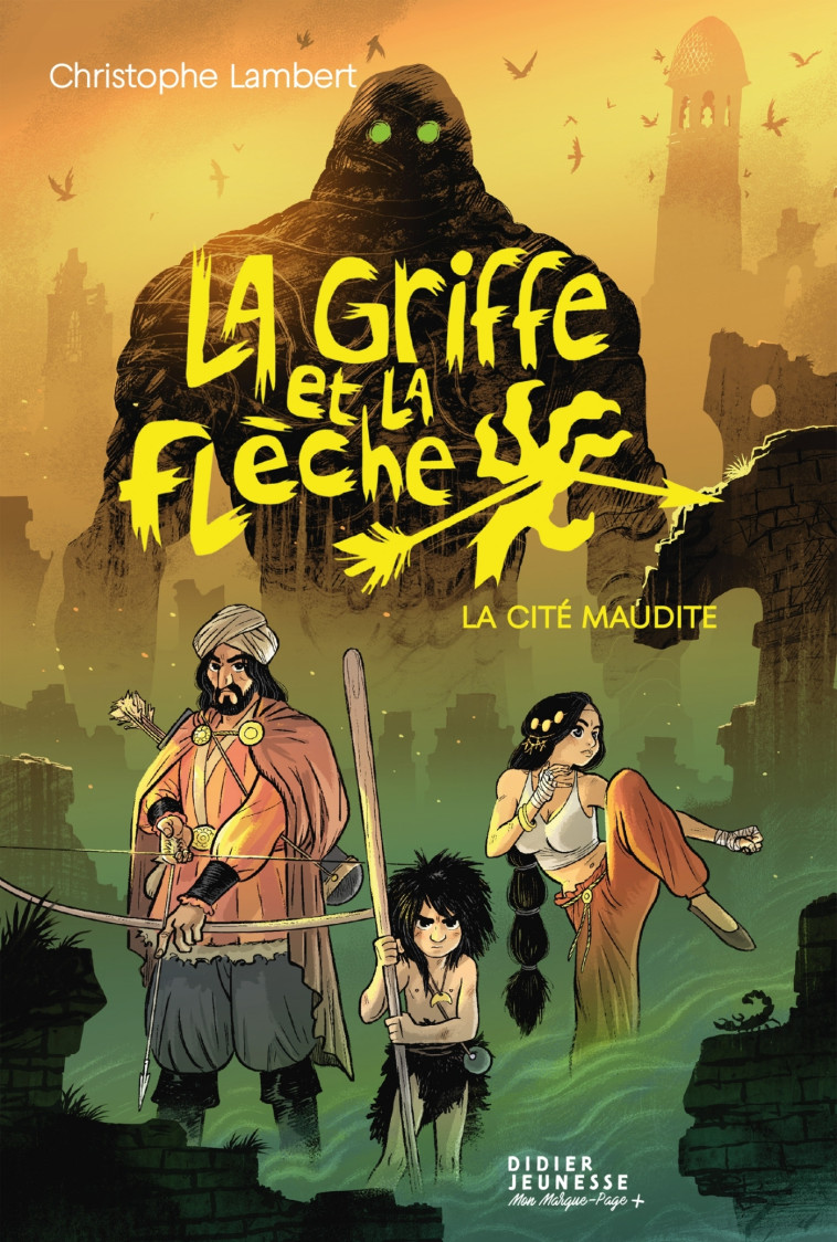 La Griffe et la flèche, tome 3 - La Cité maudite - Christophe Lambert - DIDIER JEUNESSE