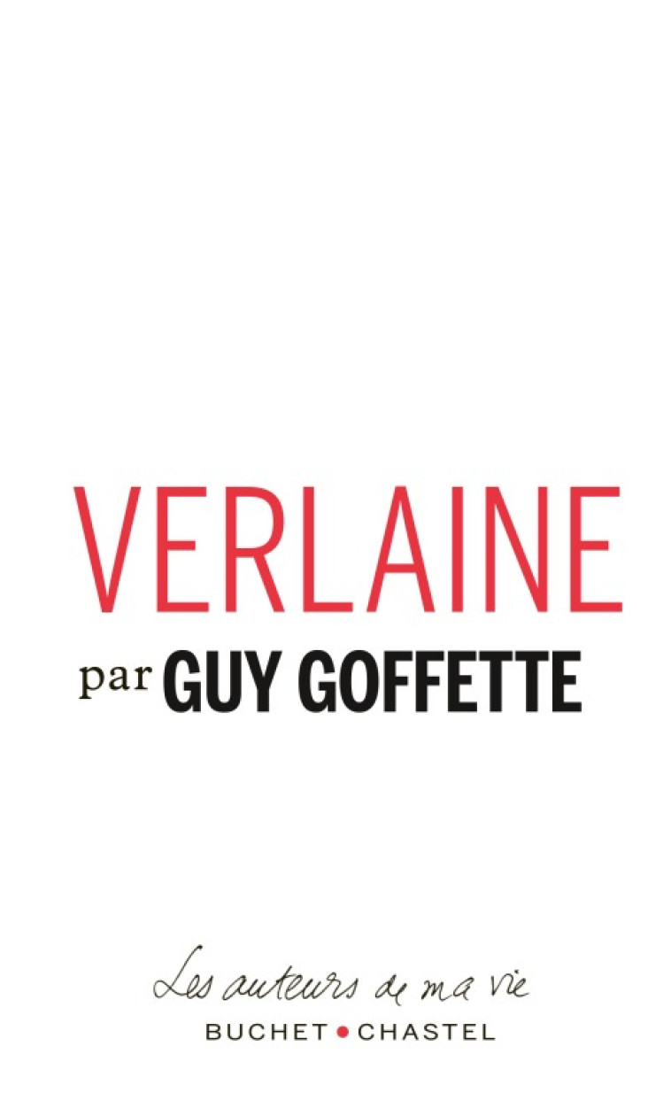 Verlaine - Guy Goffette - BUCHET CHASTEL