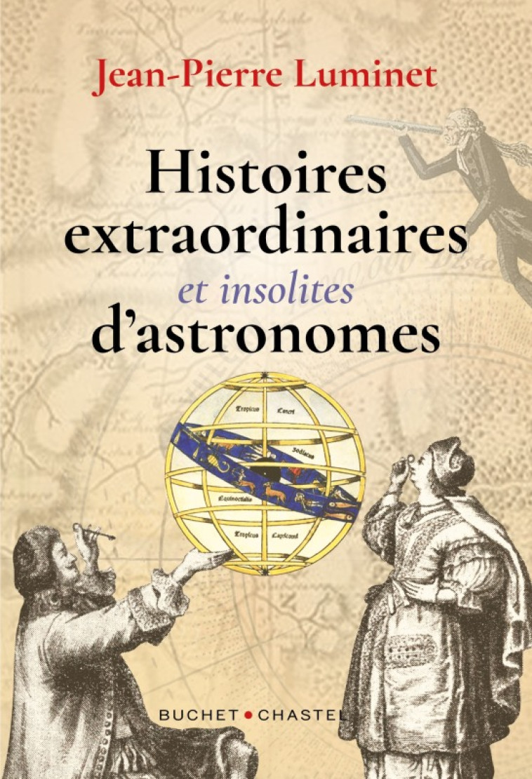 Histoires extraordiniares et insolites d'astronomes - Jean-Pierre Luminet - BUCHET CHASTEL