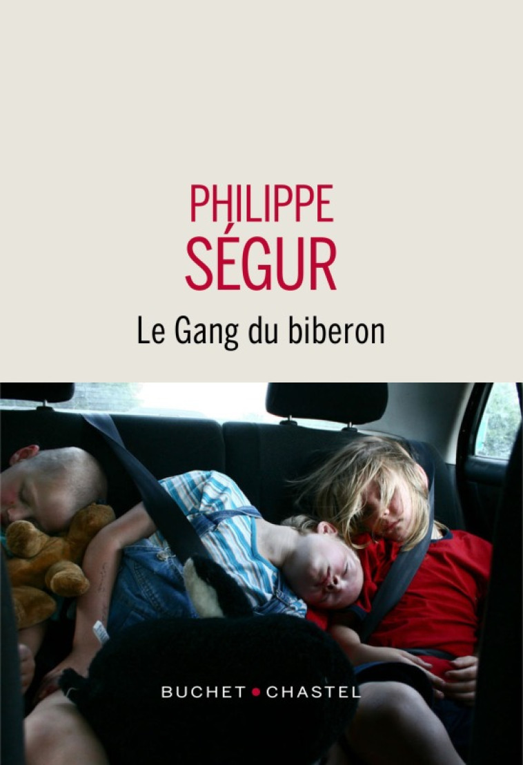 Le Gang du biberon - Philippe Ségur - BUCHET CHASTEL