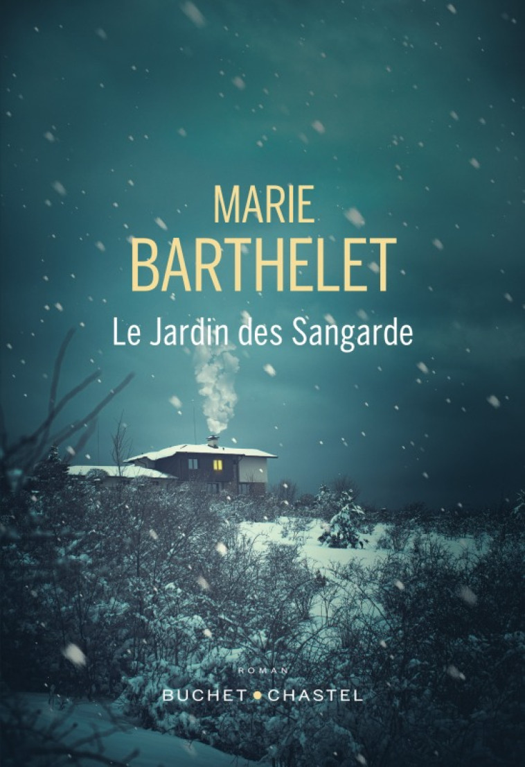 Le Jardin des Sangarde - Marie Barthelet - BUCHET CHASTEL