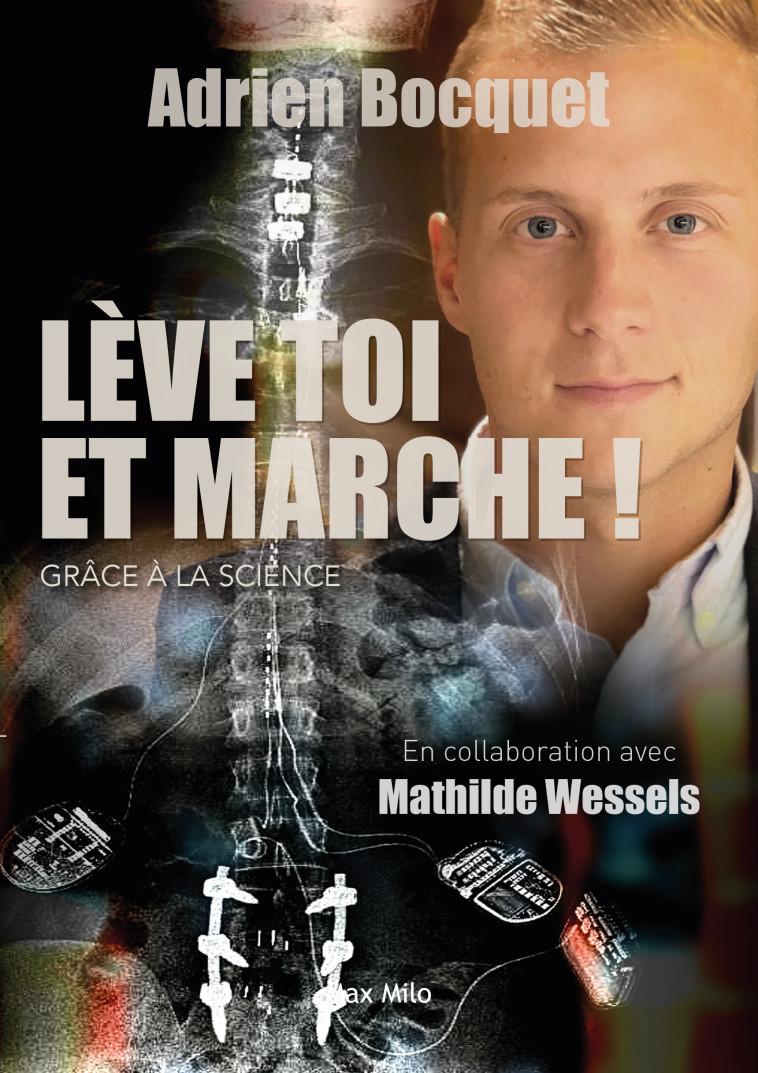 Lève-toi et marche ! Grâce à la science - Adrien Bocquet - MAX MILO