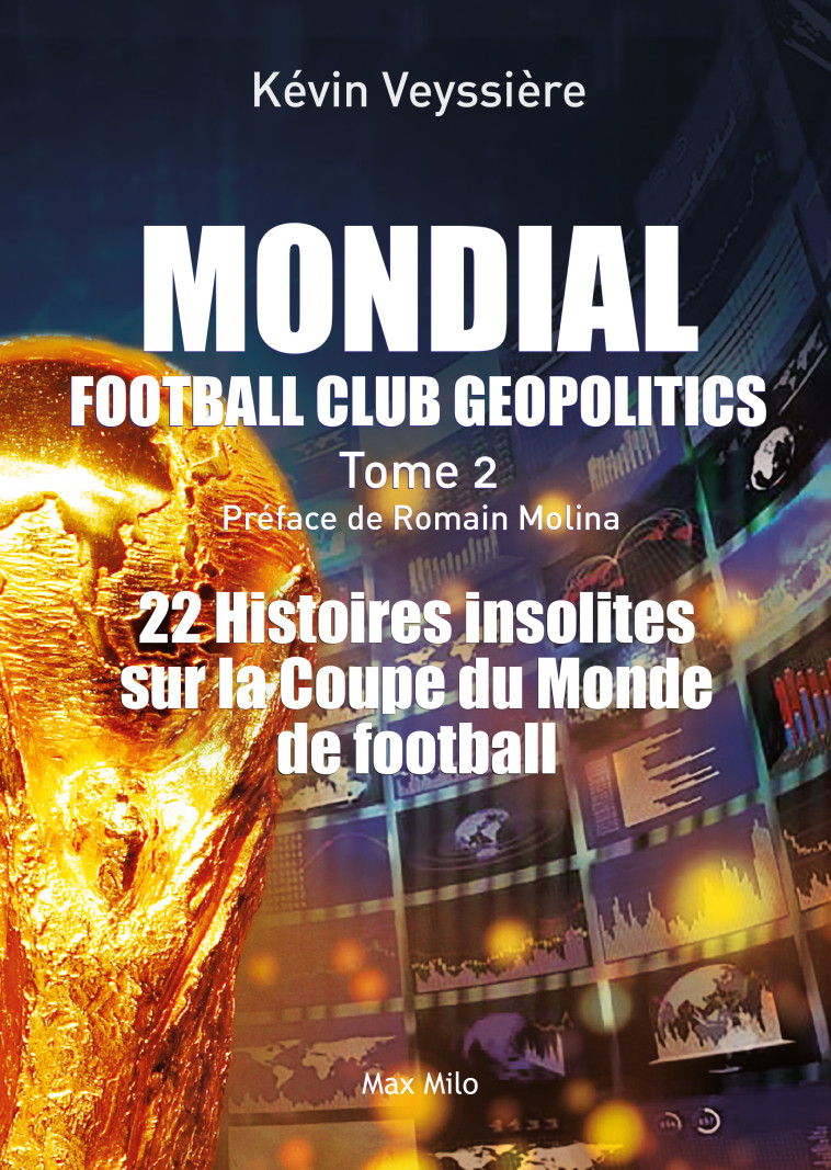 Mondial : Football Club Geopolitics - Tome 2 - Romain Molina - MAX MILO