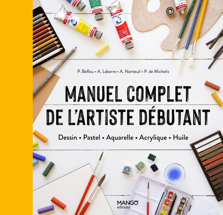 Manuel complet de l'artiste débutant - Patrice Baffou - MANGO