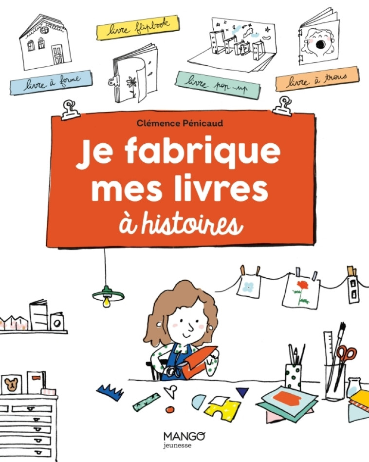 Je fabrique mes livres à histoires - Clémence Penicaud - MANGO