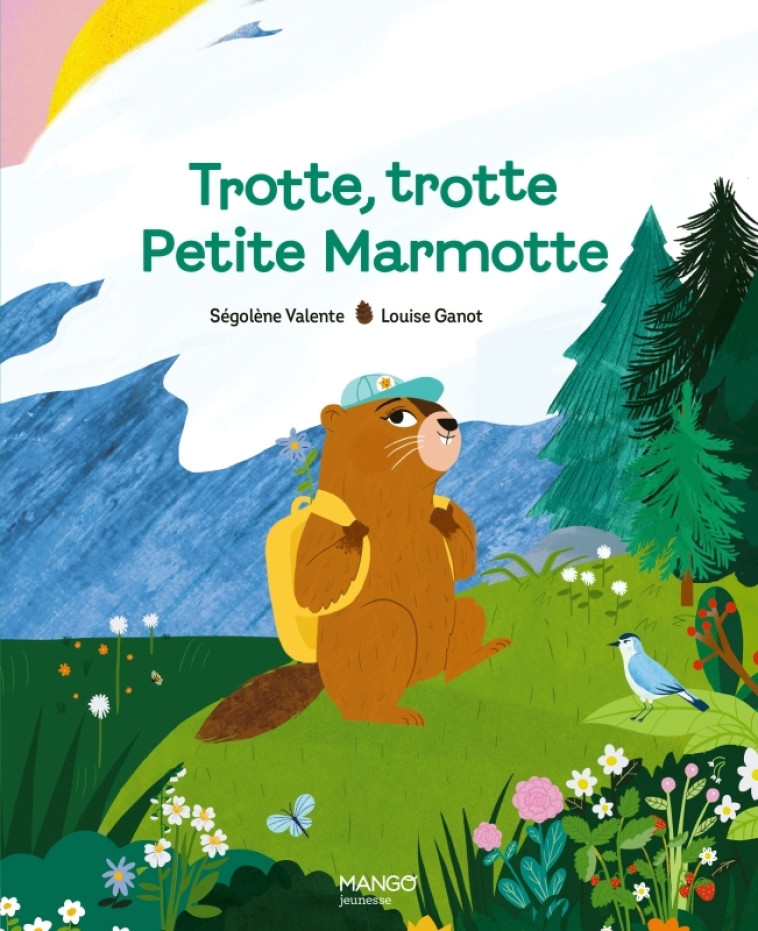 Trotte, trotte Petite Marmotte - Ségolène Valente - MANGO