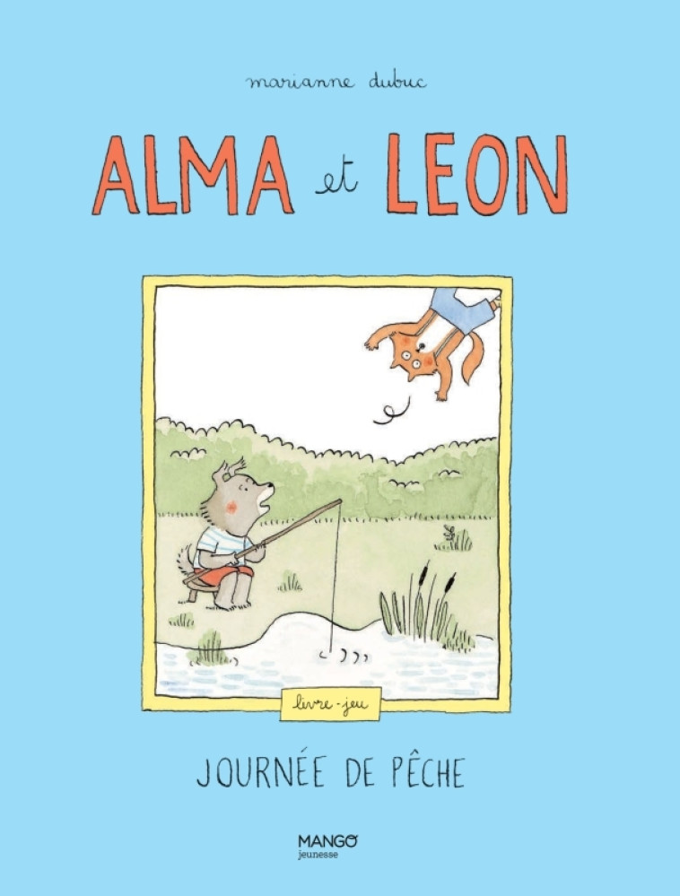 Alma et Léon - Journée de pêche - Marianne Dubuc - MANGO