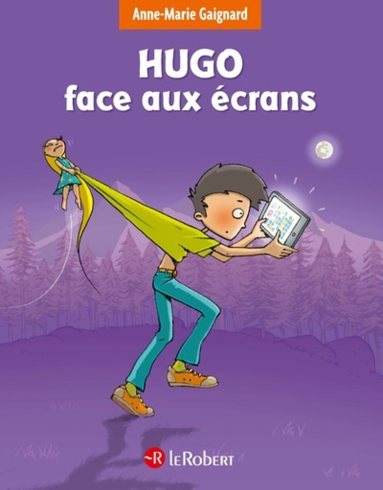 Hugo face aux écrans - Anne-Marie Gaignard - LE ROBERT