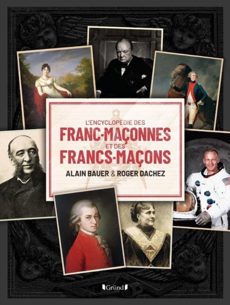 L'Encyclopédie des Franc-Maçonnes et des Francs-Maçons - Alain Bauer - GRUND