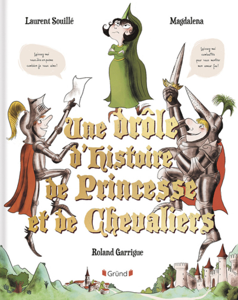 Une drôle d'histoire de princesse et de chevaliers - Laurent Souille - GRUND