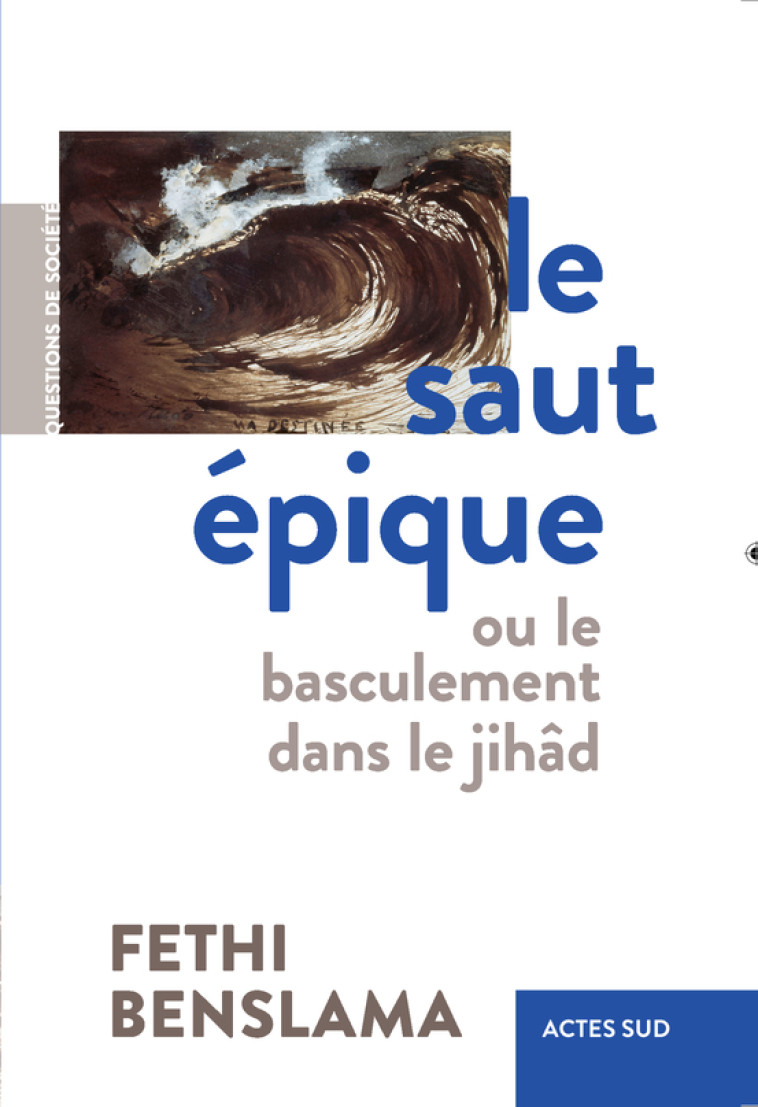 Le Saut épique - Fethi Benslama - ACTES SUD