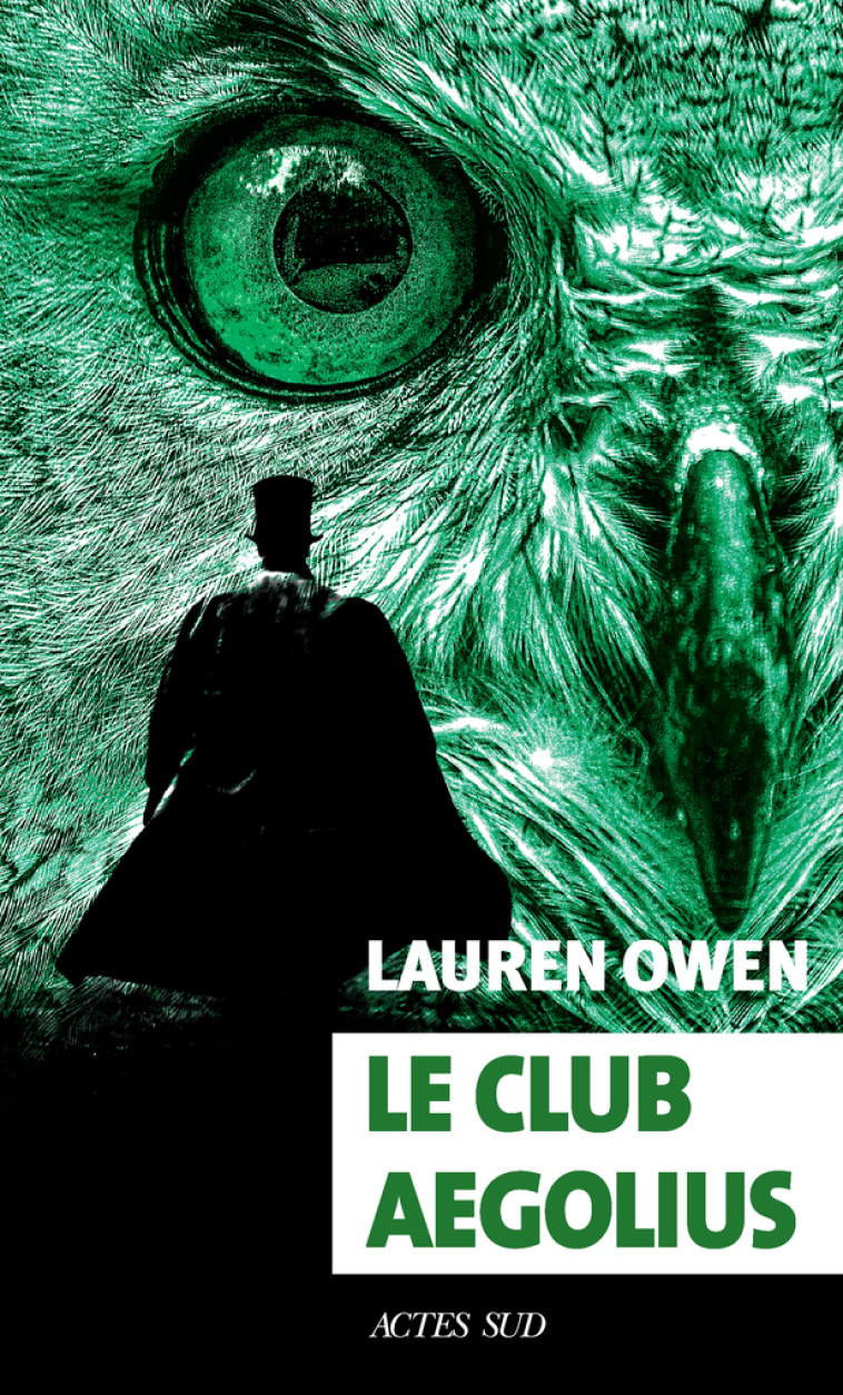 Le Club Aegolius - Lauren Owen - ACTES SUD