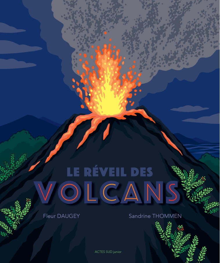 Le réveil des volcans - Fleur Daugey - ACTES SUD