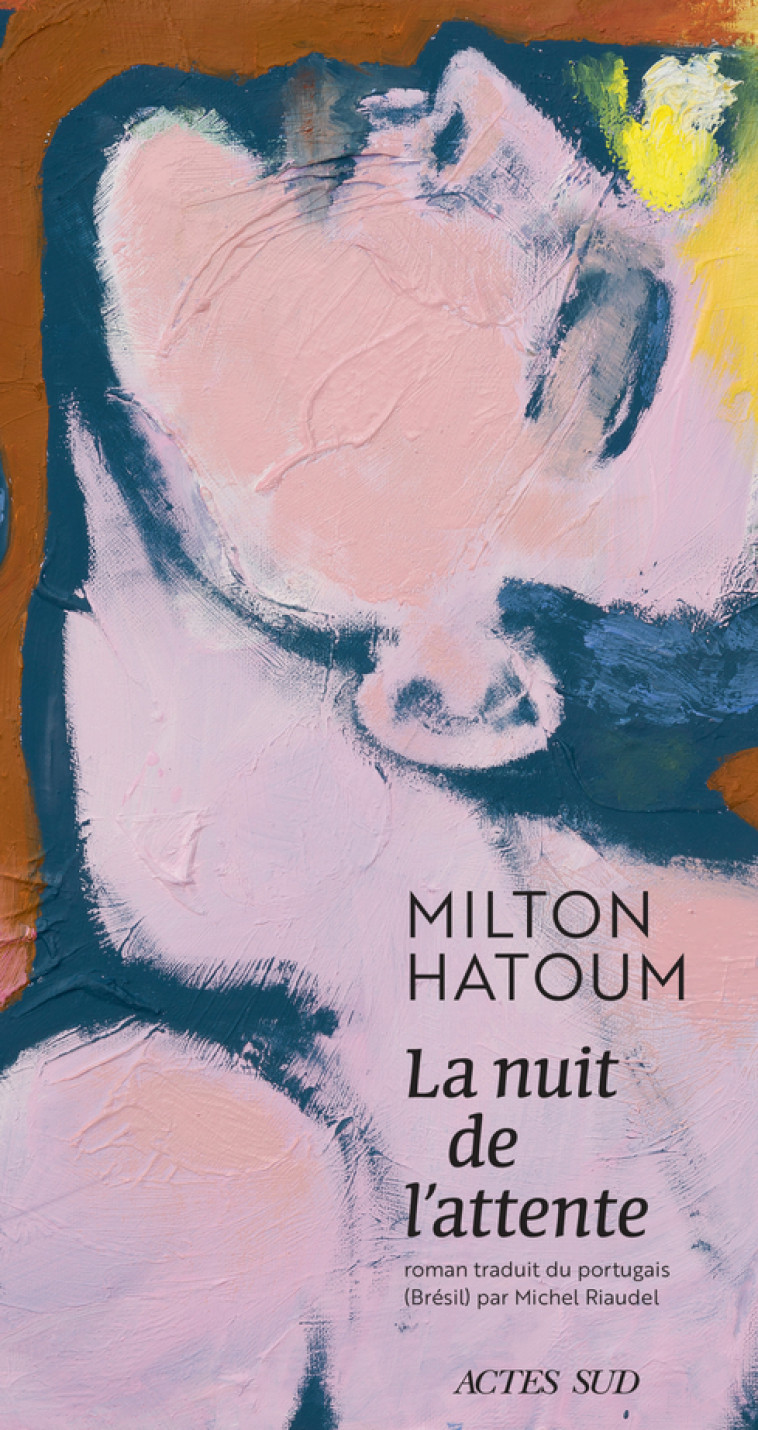 La Nuit de l'attente - Milton Hatoum - ACTES SUD