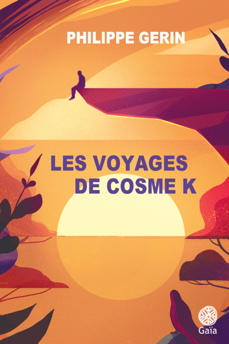 Les voyages de Cosme K - Philippe Gerin - GAIA