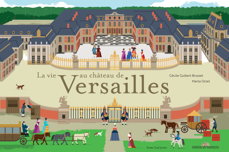 La vie au château de Versailles - Cécile Guibert brussel - ACTES SUD