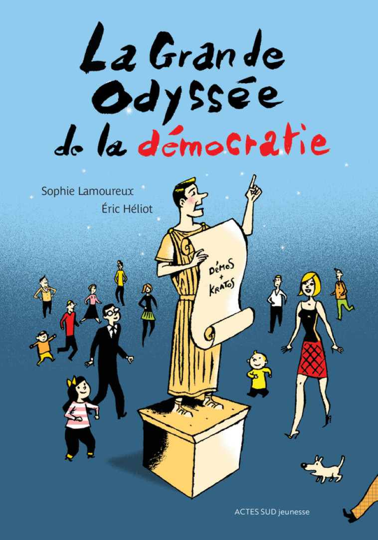 La grande odyssée de la démocratie - Sophie Lamoureux - ACTES SUD