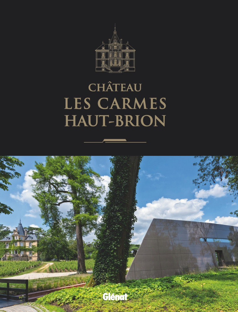 Château Les Carmes Haut-Brion - Jean-Luc Barde - GLENAT