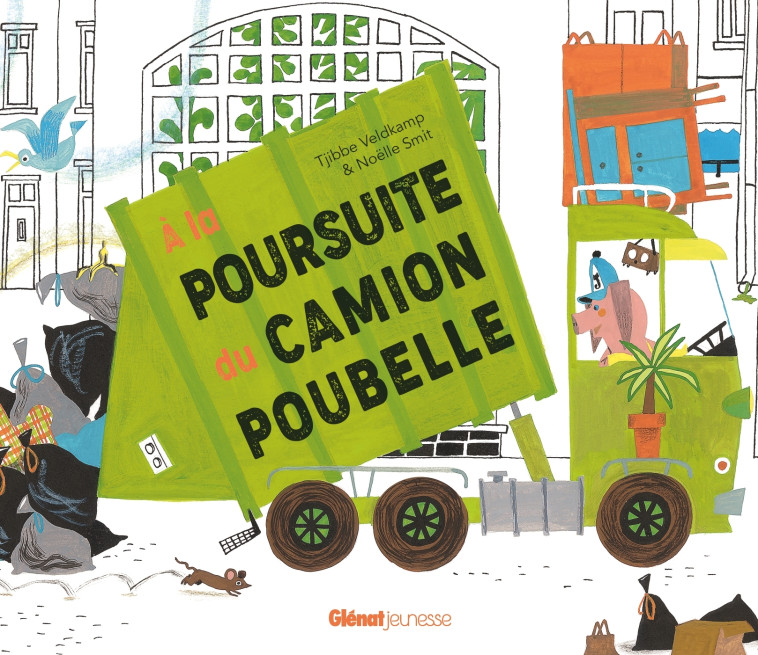 À la poursuite du camion poubelle - Tjibbe Veldkamp - GLENAT JEUNESSE