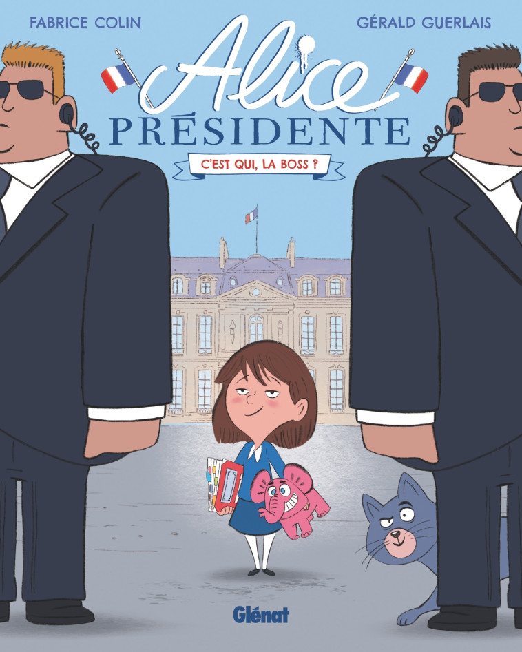 Alice présidente - Tome 01 - Fabrice Colin - GLENAT JEUNESSE