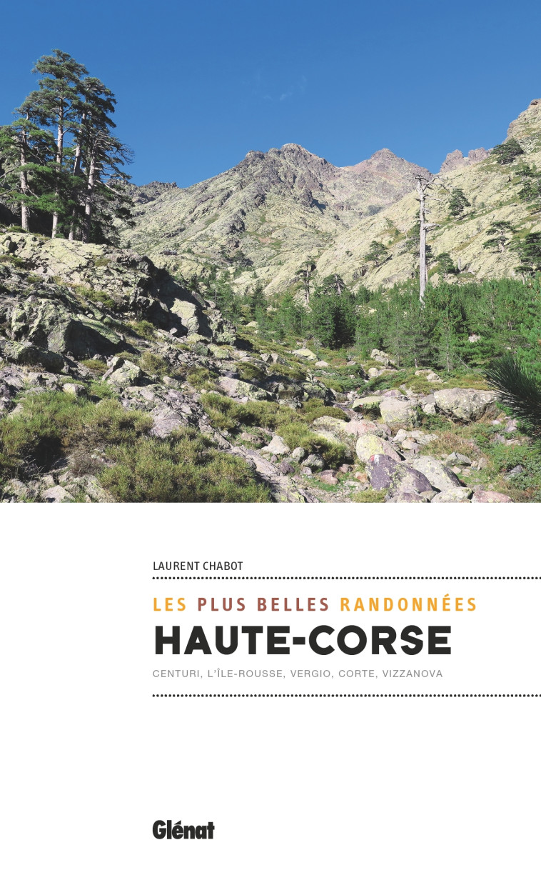 Haute Corse, les plus belles randonnées - Laurent Chabot - GLENAT