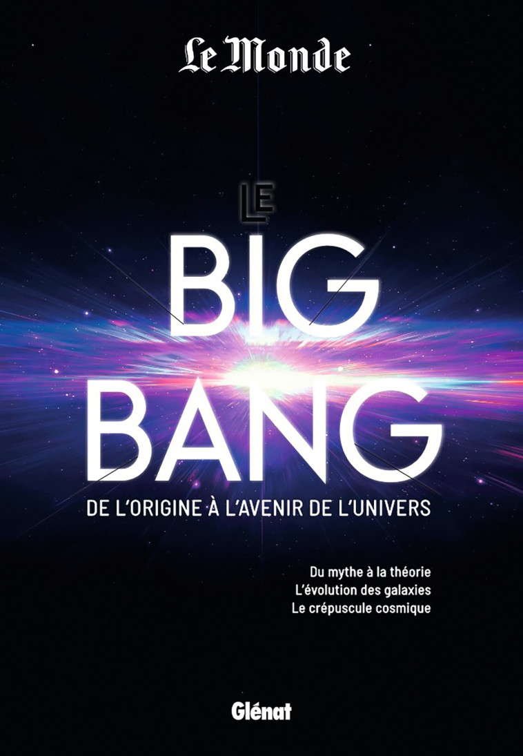 Le Big Bang de l'origine à l'avenir de l'univers -   - GLENAT