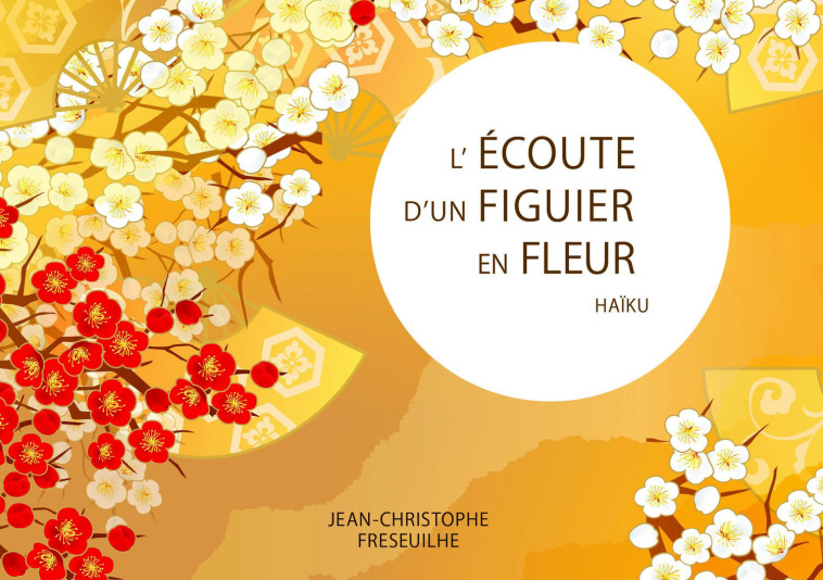 L'écoute d'un figuier en fleur - Haïku - Jean-Christophe Freseuilhe - ECCE