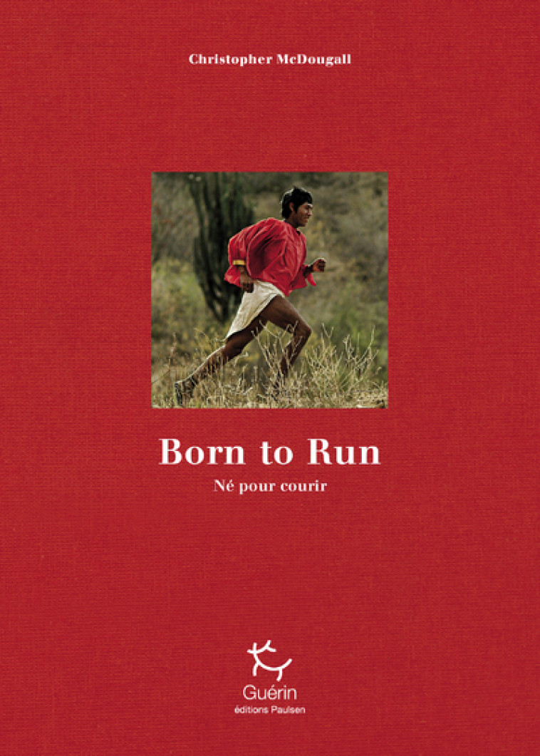 Born to Run : né pour courir - Edition limitée 10e anniversaire - Christopher McDougall - PAULSEN GUERIN