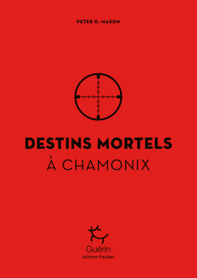 Destins mortels à Chamonix - Peter D. Mason - PAULSEN GUERIN