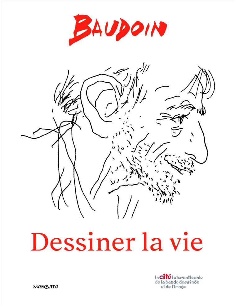 Baudoin, dessiner la vie -  Collectif - MOSQUITO