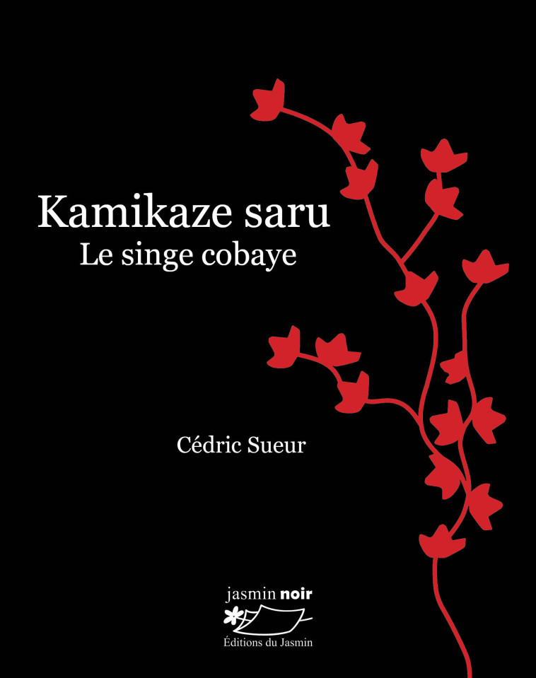 Kamikaze saru, le singe cobaye - Cédric Sueur - JASMIN