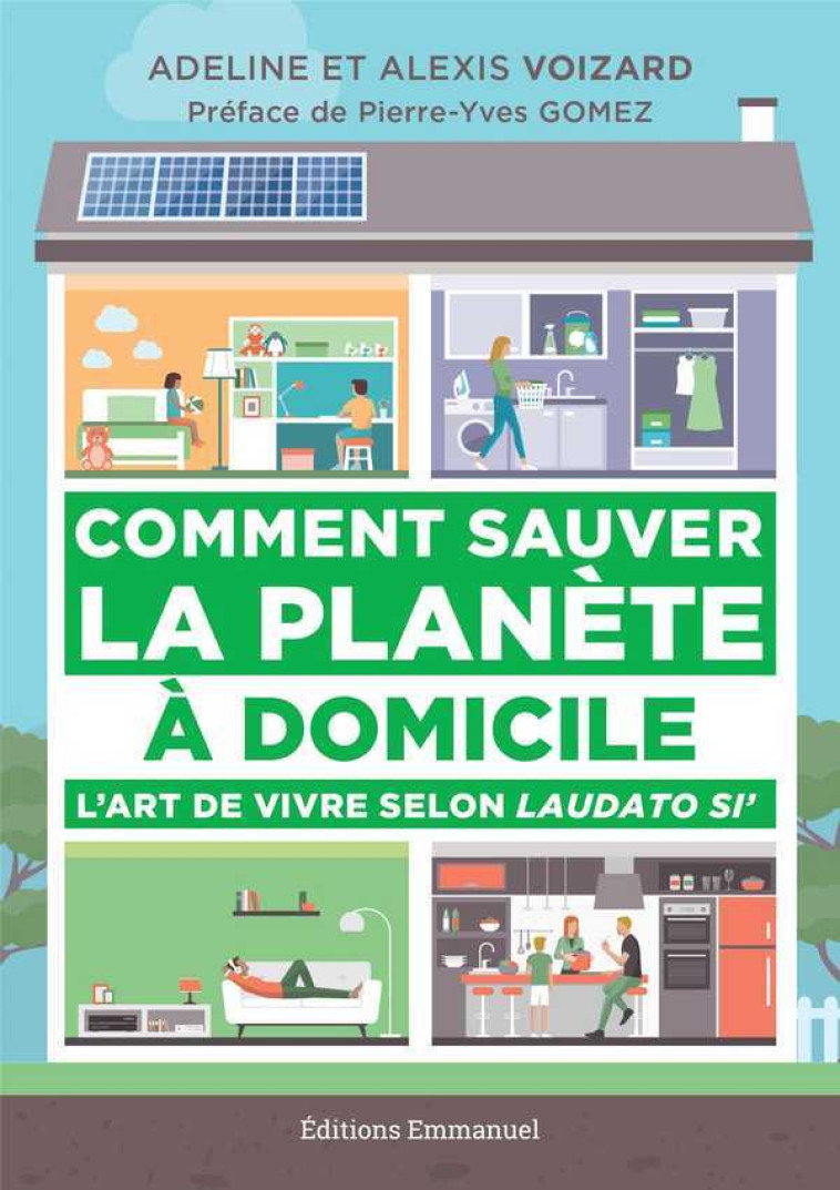 Comment sauver la planète à domicile - Adeline et Alexis Voizard - EMMANUEL