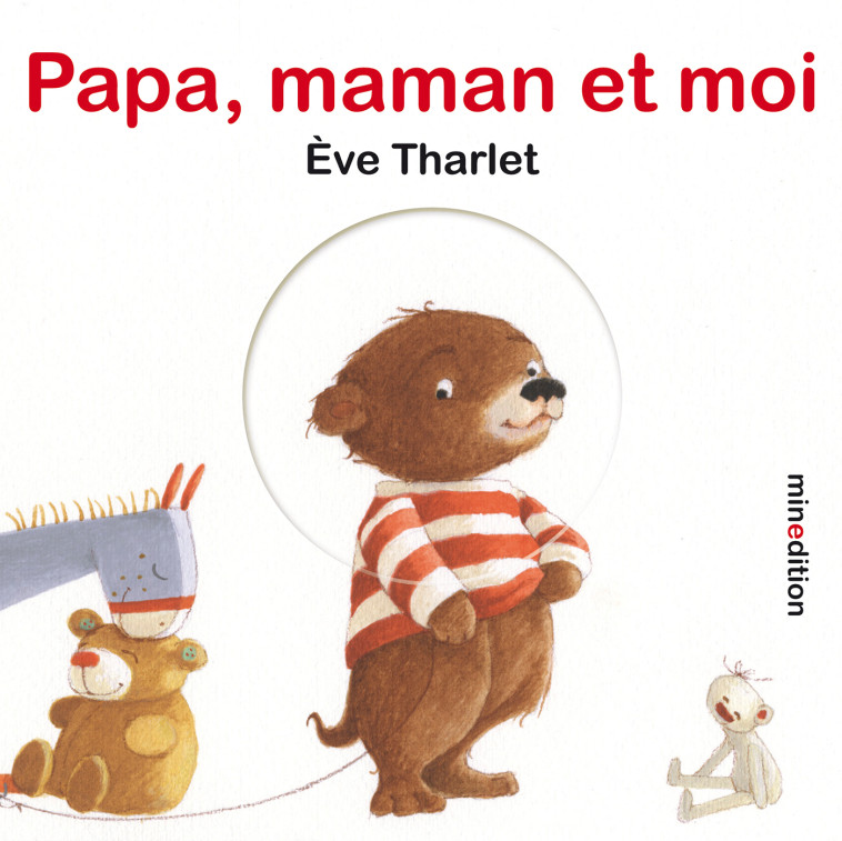 Papa, maman et moi -  Tharlet eve - MINEDITION