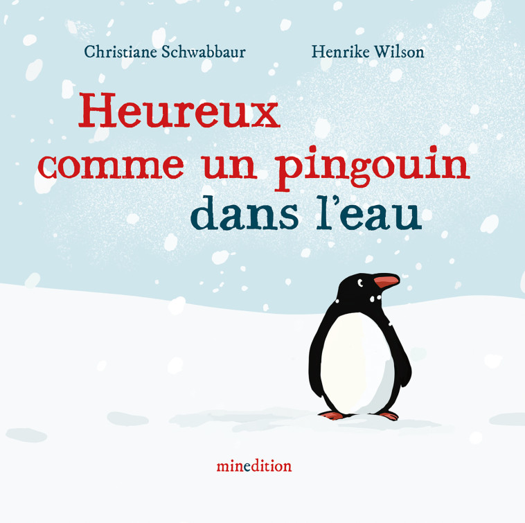 Heureux comme un pingouin dans l'eau - Anu STOHNER - MINEDITION