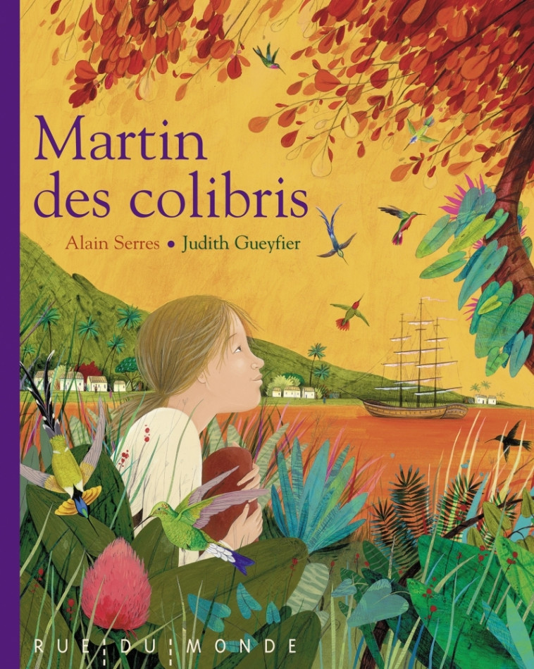 Martin des colibris - Alain Serrès - RUE DU MONDE